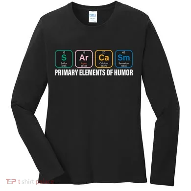 Primary Elements of Humor Women's Long Sleeve Shirt