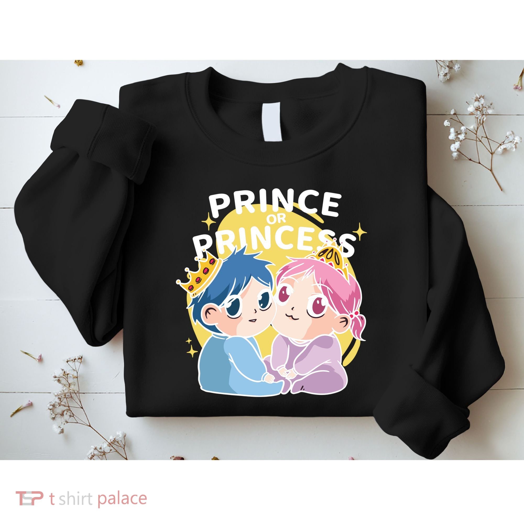 Prince Or Princess Babies Sweatshirt