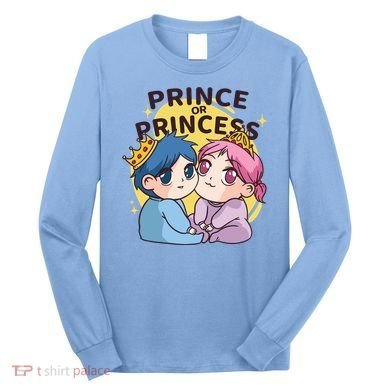 Prince Or Princess Babies Long Sleeve Shirt