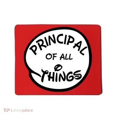 Principal of all Things Mousepad
