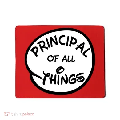 Principal of all Things Mousepad