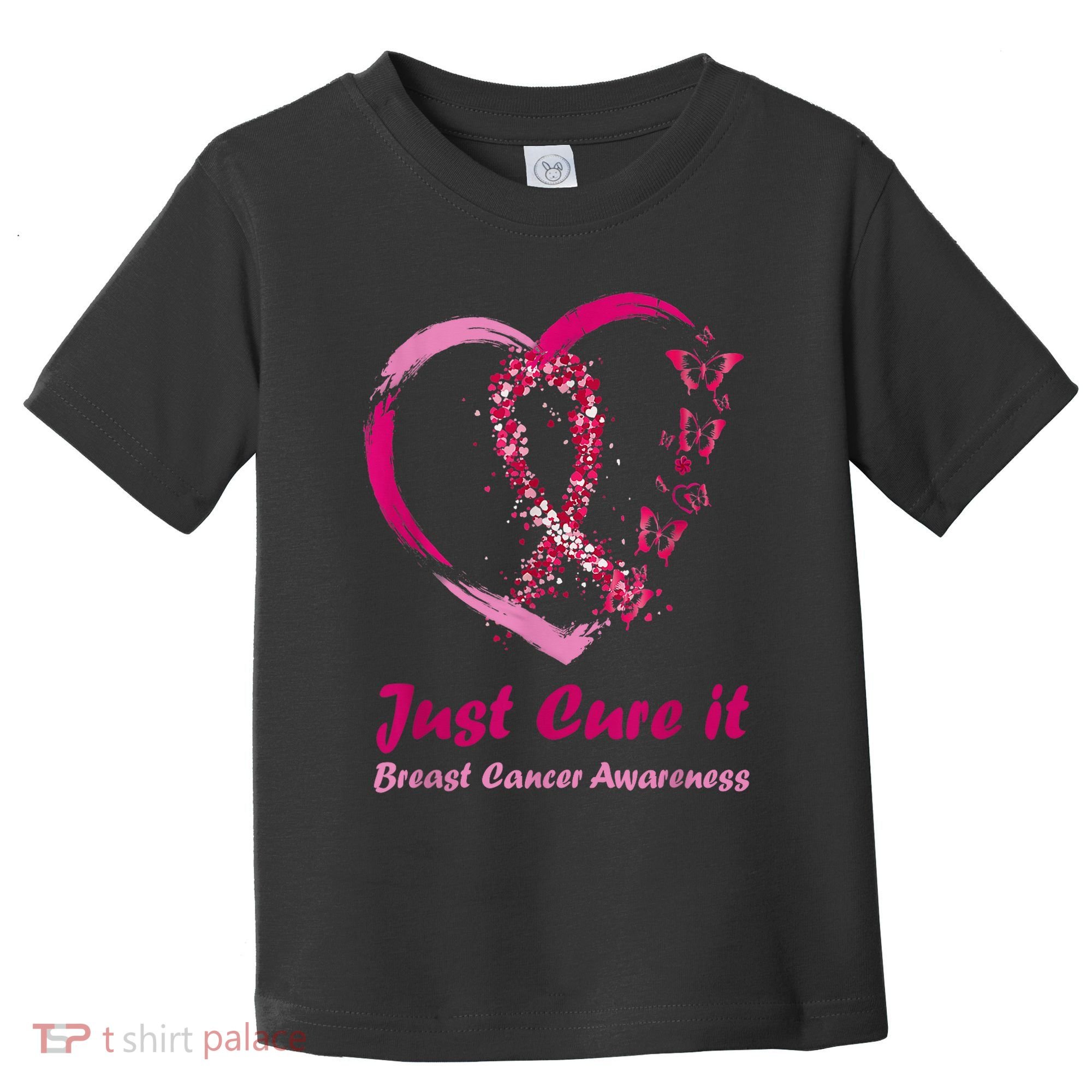 Pink Ribbon Just Cure It Heart Support Breast Cancer Warrior Toddler T-Shirt