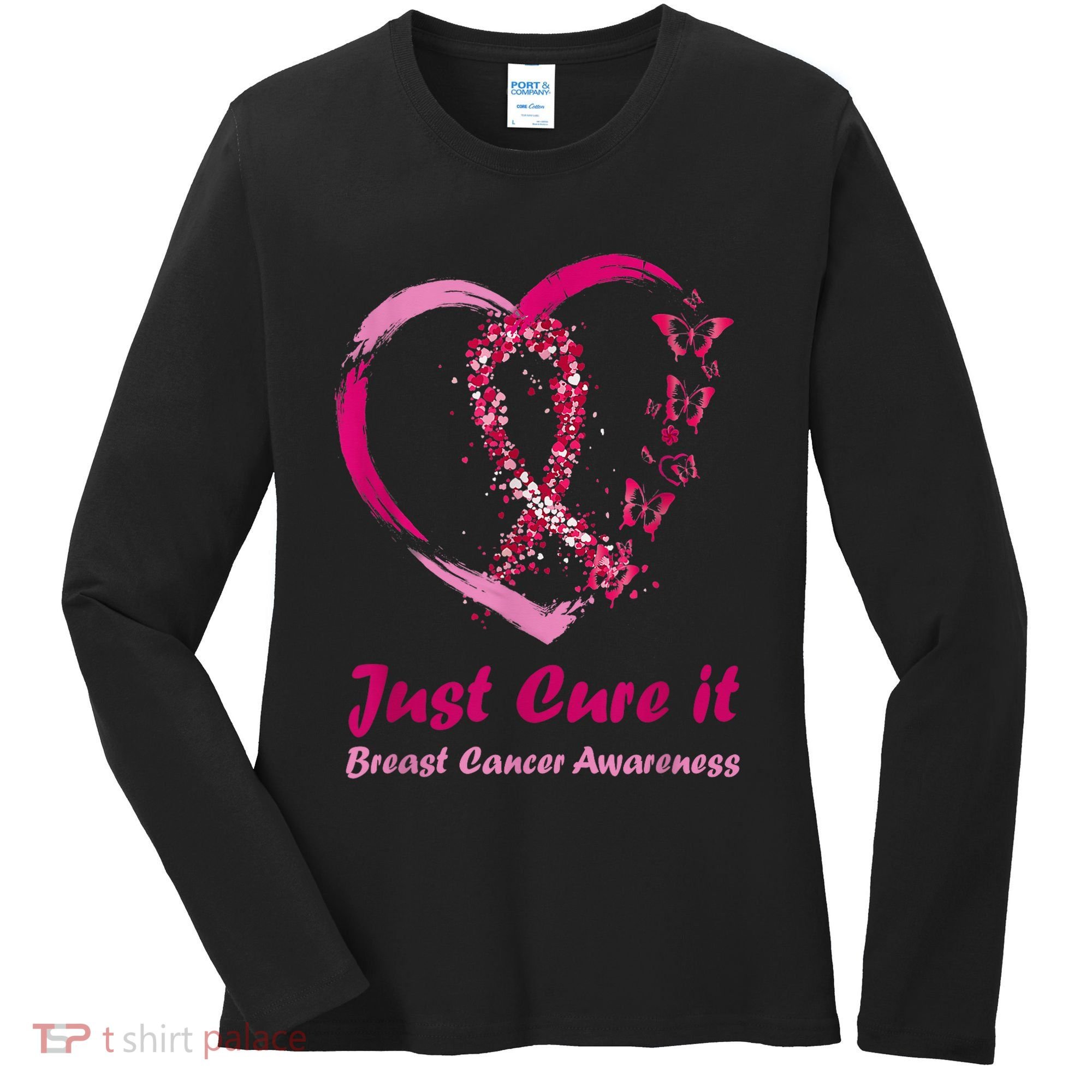 Pink Ribbon Just Cure It Heart Support Breast Cancer Warrior Women's Long Sleeve Shirt