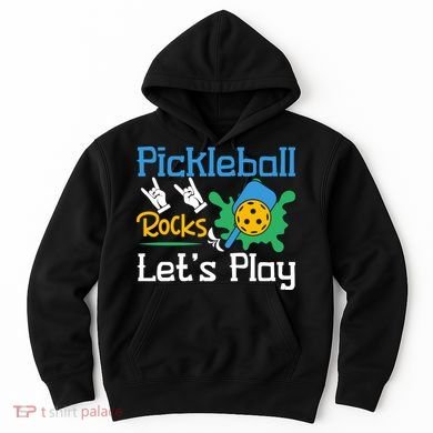 Pickleball Rocks Let's Play For Pickleball Paddleball Hoodie