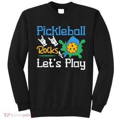 Pickleball Rocks Let's Play For Pickleball Paddleball Sweatshirt