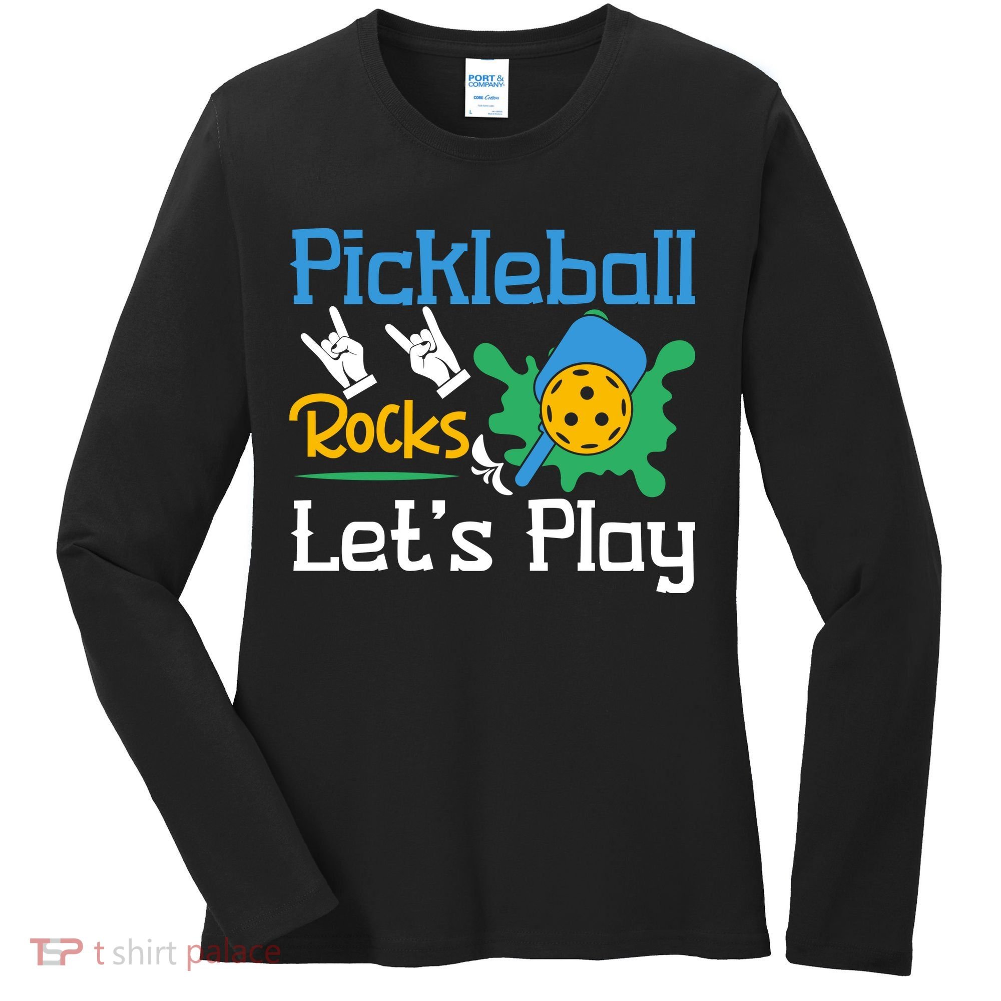 Pickleball Rocks Let's Play For Pickleball Paddleball Women's Long Sleeve Shirt