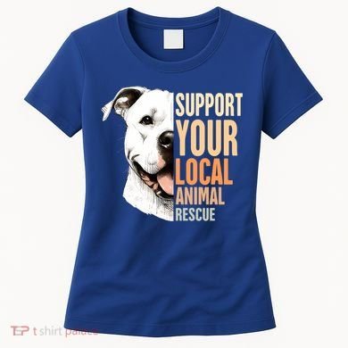 Pitbull Rescue Mom Adoption Support Your Local Animal Rescue  Women's T-Shirt