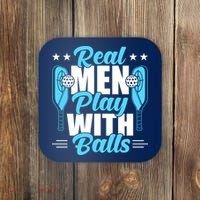 Pickleball Real Men Play With Pickle Balls Funny Humor Coaster thumb 0