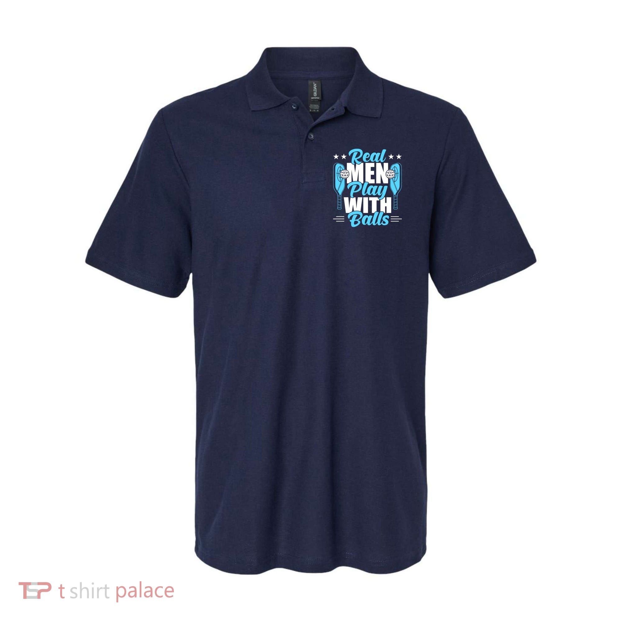 Pickleball Real Men Play With Pickle Balls Funny Humor Polo