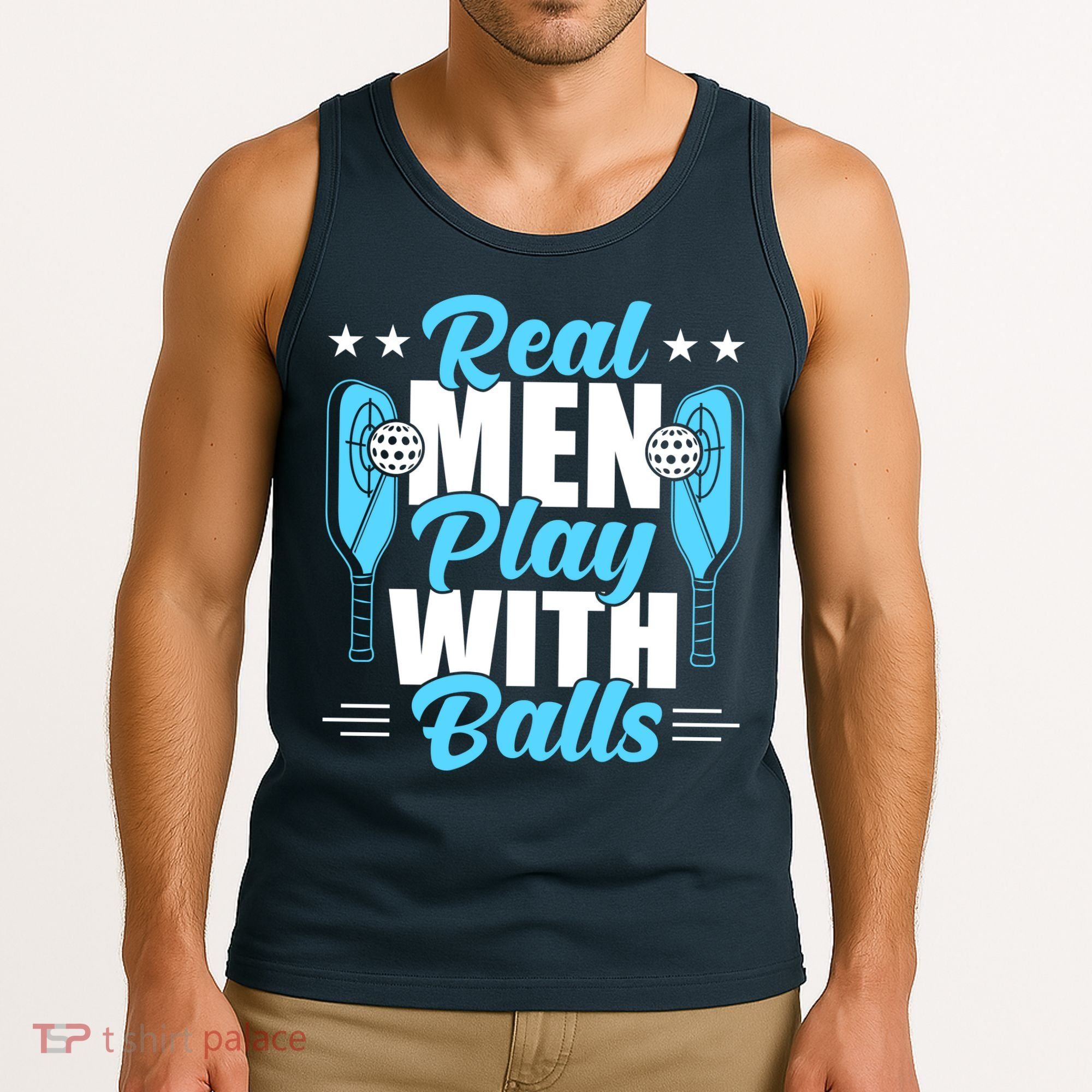 Pickleball Real Men Play With Pickle Balls Funny Humor Tank Top