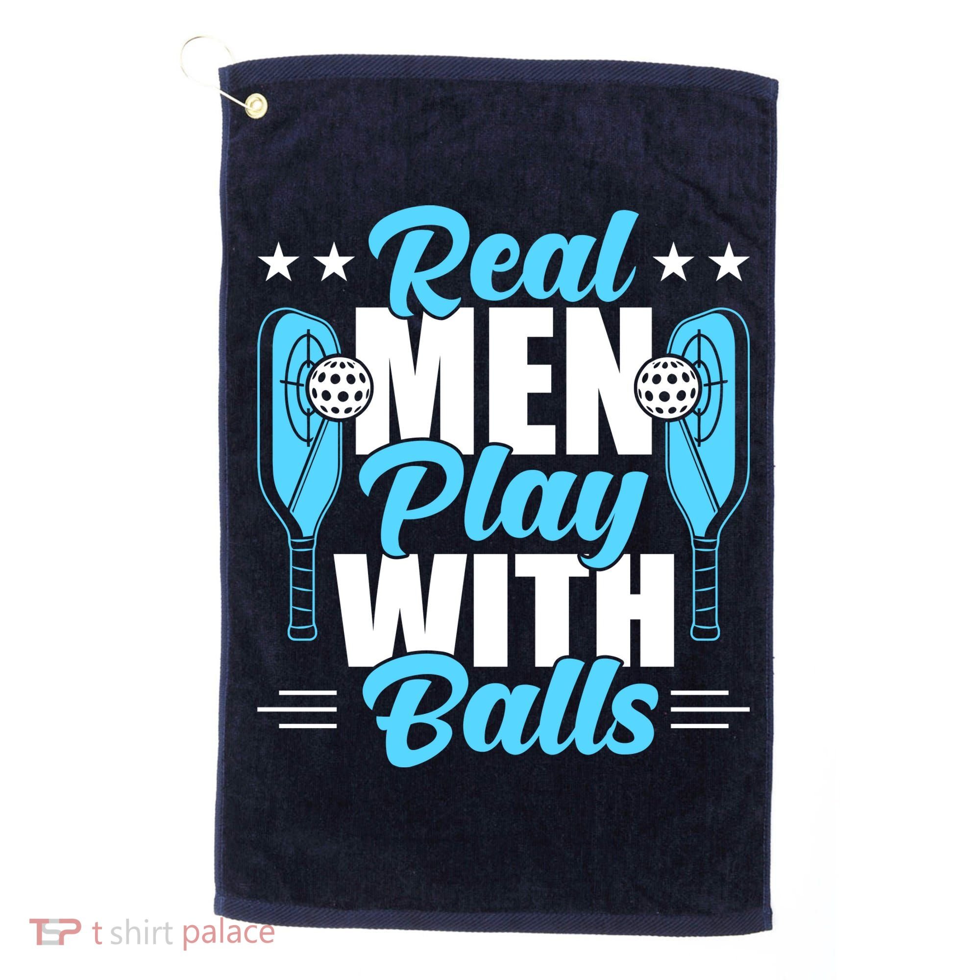 Pickleball Real Men Play With Pickle Balls Funny Humor Golf Towel