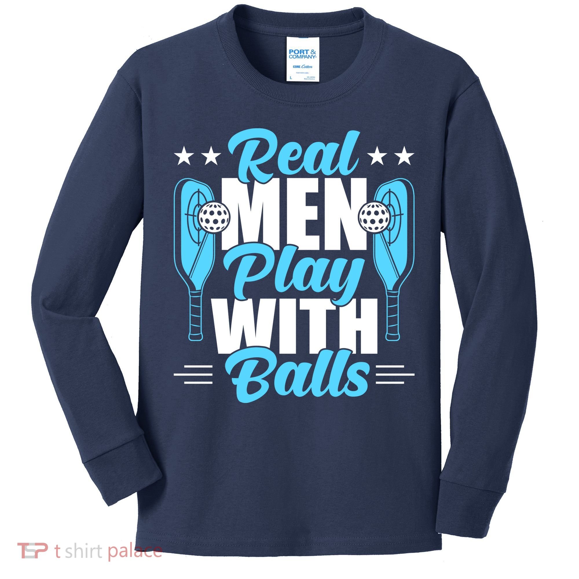 Pickleball Real Men Play With Pickle Balls Funny Humor Kids Long Sleeve Shirt