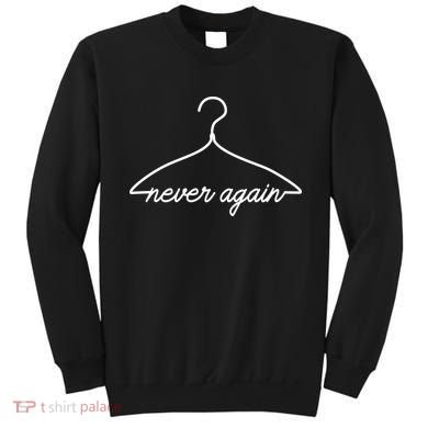 Pro Roe Never Again Wire Hanger Sweatshirt