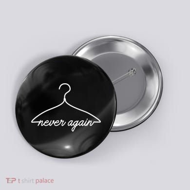 Pro Roe Never Again Wire Hanger Button