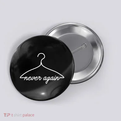 Pro Roe Never Again Wire Hanger Button