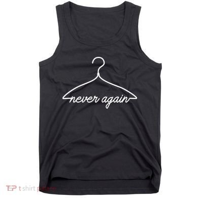 Pro Roe Never Again Wire Hanger Tank Top