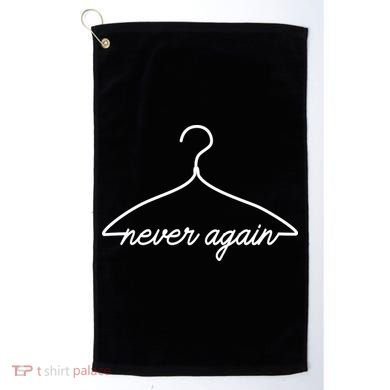 Pro Roe Never Again Wire Hanger Golf Towel