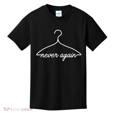 Pro Roe Never Again Wire Hanger Kids T-Shirt