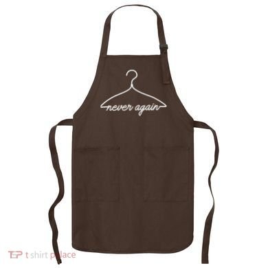 Pro Roe Never Again Wire Hanger Apron