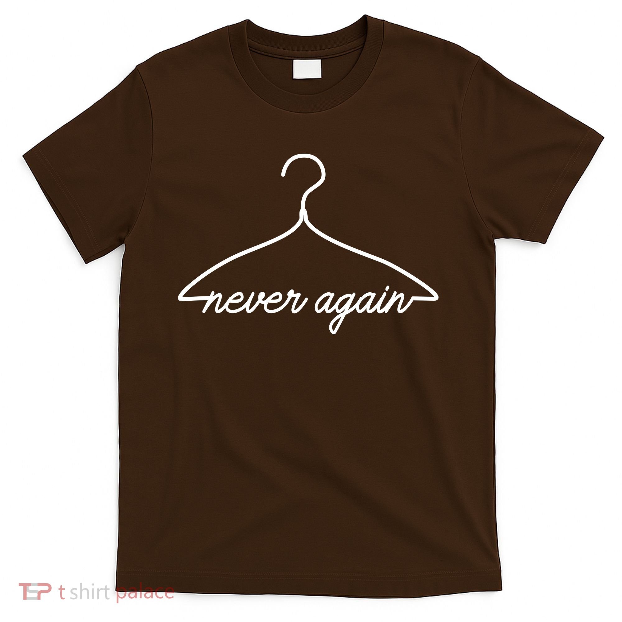 Pro Roe Never Again Wire Hanger T-Shirt