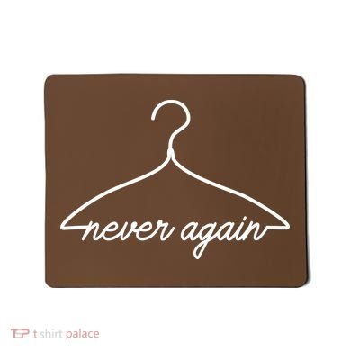 Pro Roe Never Again Wire Hanger Mousepad