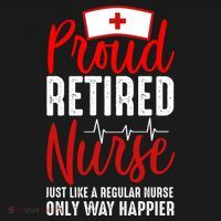 Proud Retired Nurse Just Like Regular Nurse Only Way Happier Sweatshirt thumb 3