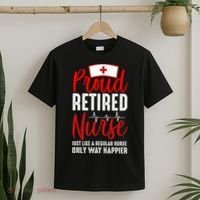 Proud Retired Nurse Just Like Regular Nurse Only Way Happier T-Shirt thumb 2