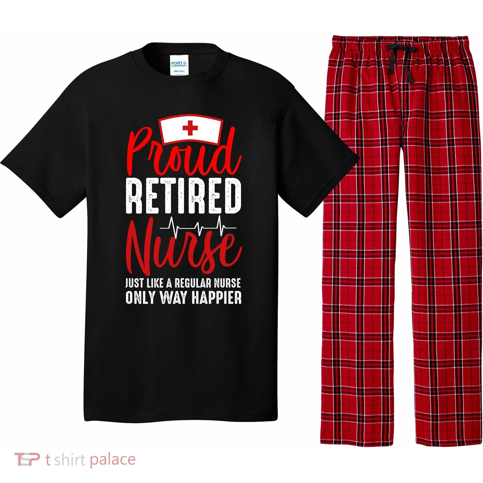 Proud Retired Nurse Just Like Regular Nurse Only Way Happier Pajama Set