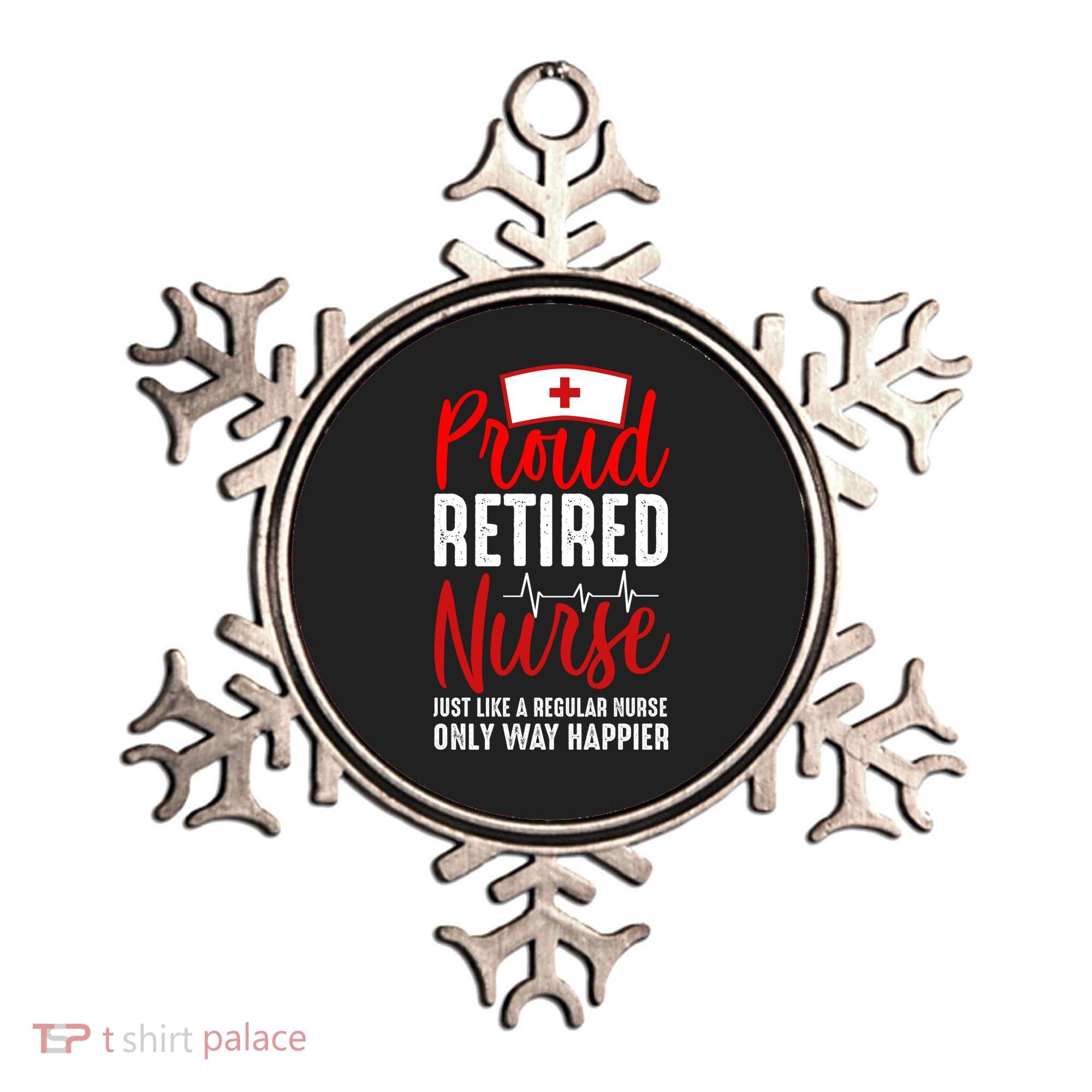 Proud Retired Nurse Just Like Regular Nurse Only Way Happier Ornament