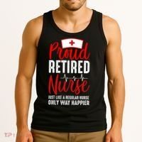 Proud Retired Nurse Just Like Regular Nurse Only Way Happier Tank Top thumb 3
