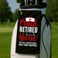 Proud Retired Nurse Just Like Regular Nurse Only Way Happier Golf Towel thumb 2