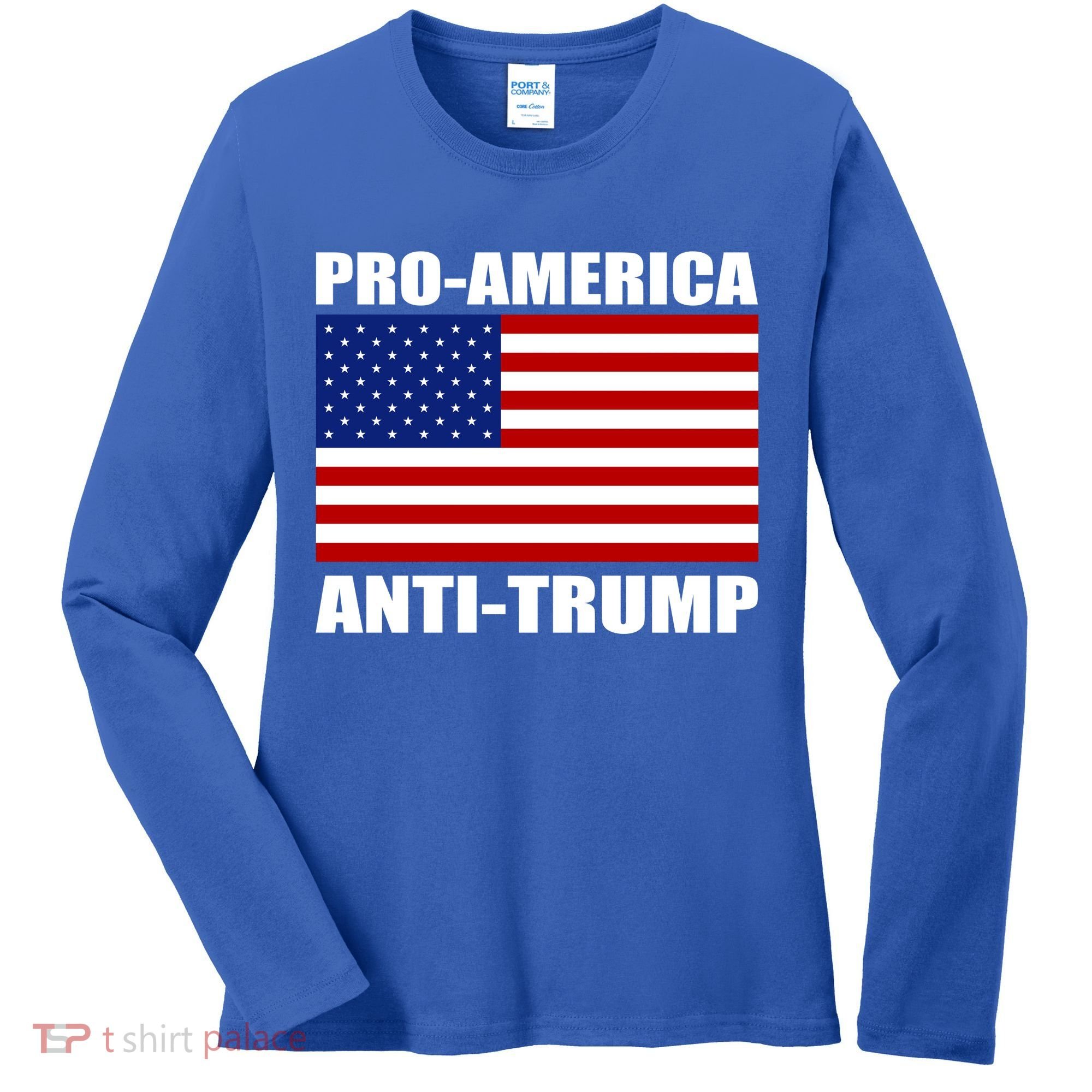 Pro America Anti Trump Women's Long Sleeve Shirt