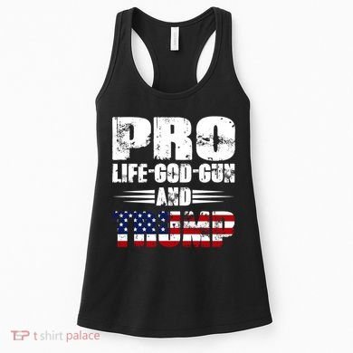 Pro Life God Gun And Trump Women's Tank Top