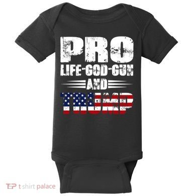 Pro Life God Gun And Trump Baby Bodysuit