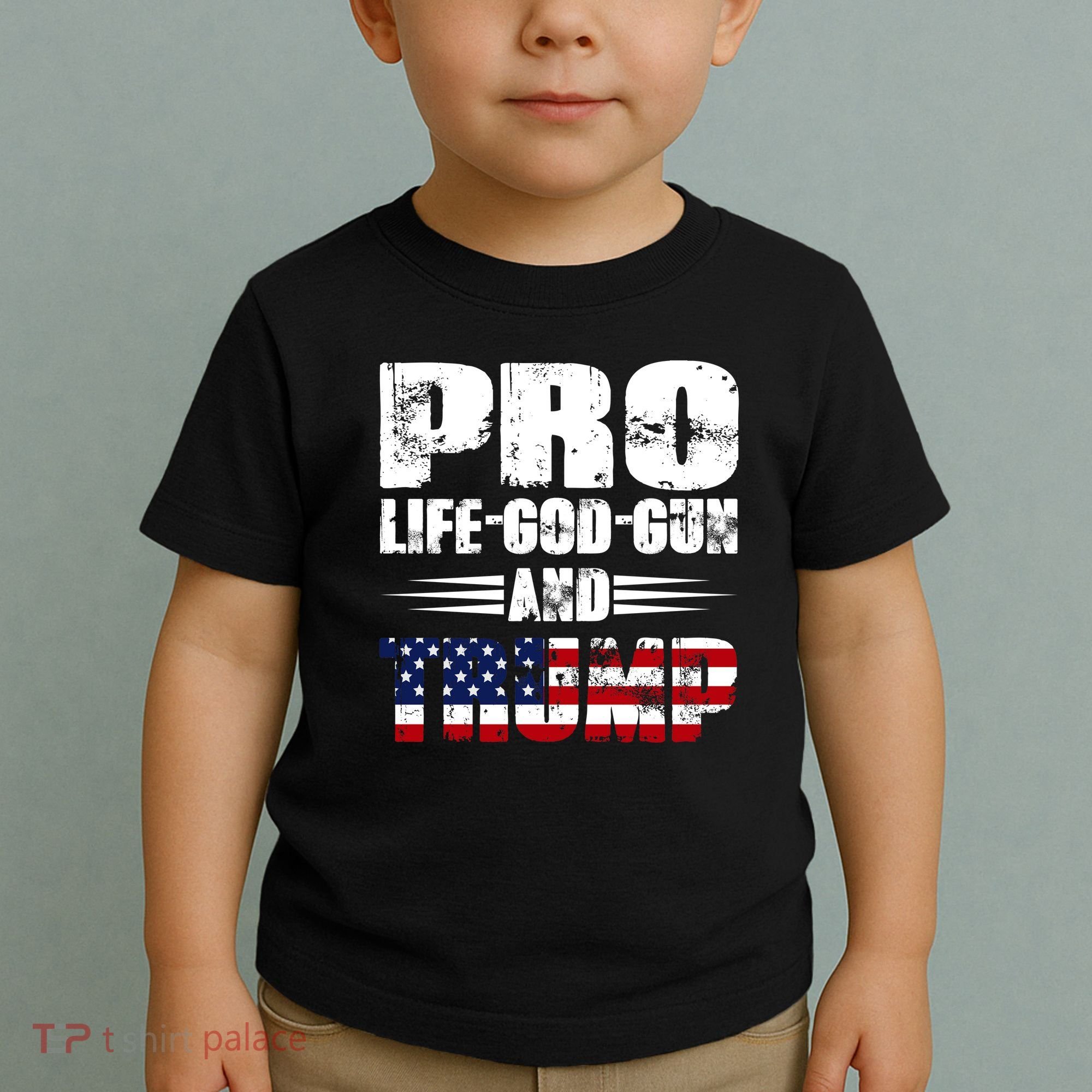 Pro Life God Gun And Trump Toddler T-Shirt
