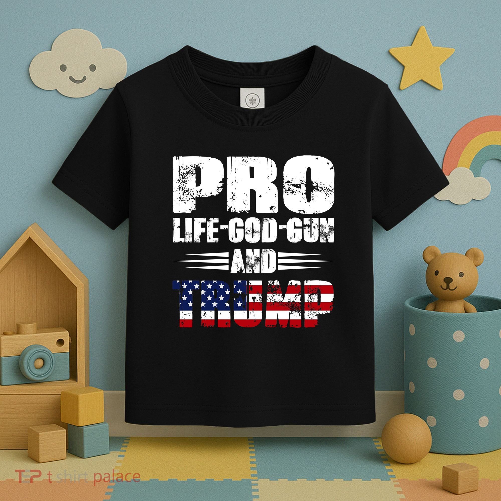 Pro Life God Gun And Trump Toddler T-Shirt