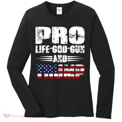 Pro Life God Gun And Trump Women's Long Sleeve Shirt