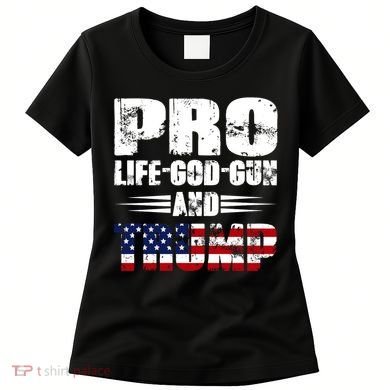 Pro Life God Gun And Trump Women's T-Shirt