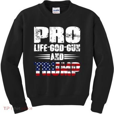 Pro Life God Gun And Trump Kids Sweatshirt