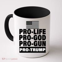 Pro-Life Pro-God Pro-Gun Pro-Trump Coffee Mug thumb 0