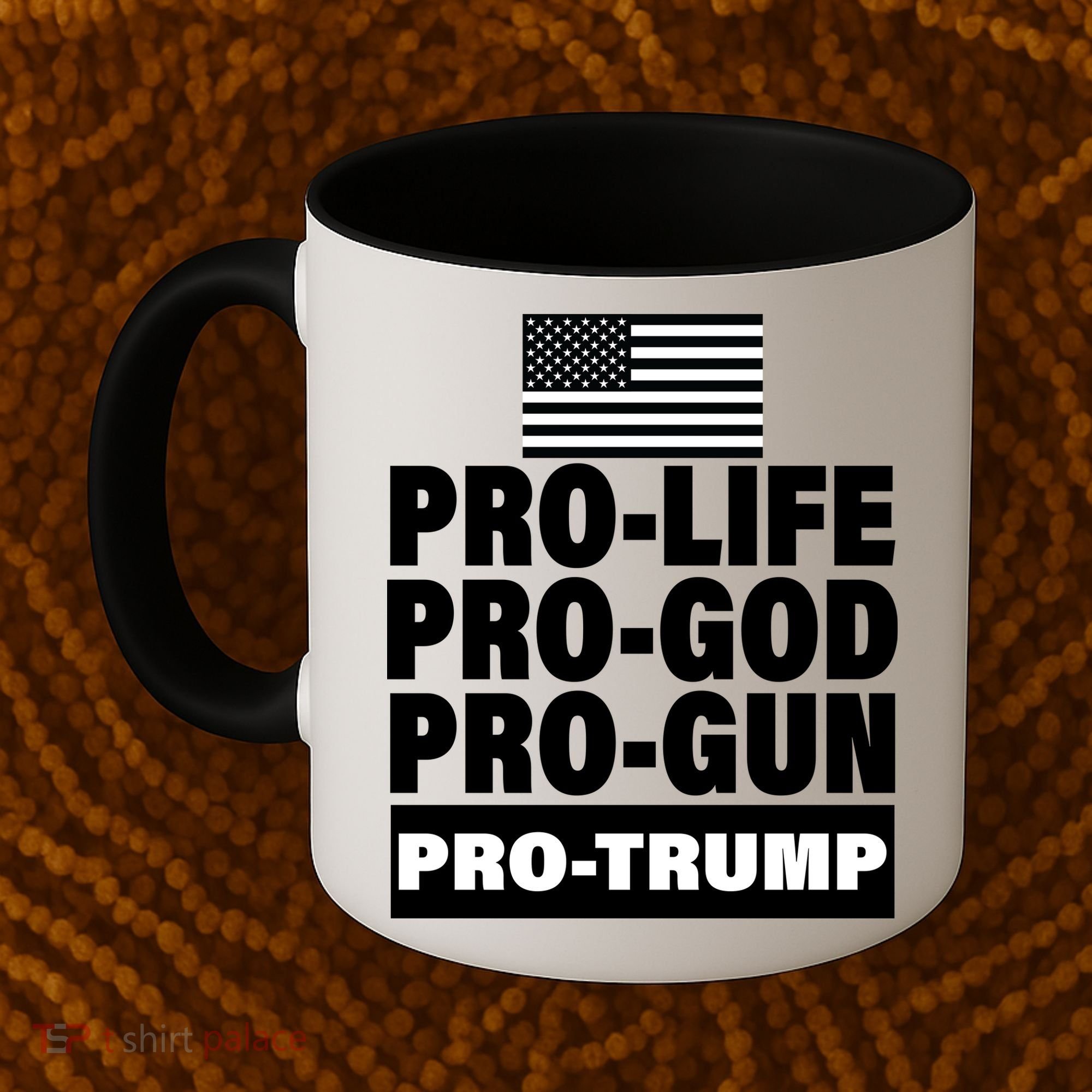 Pro-Life Pro-God Pro-Gun Pro-Trump Coffee Mug