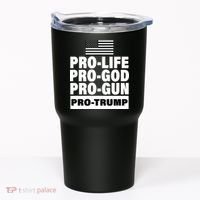 Pro-Life Pro-God Pro-Gun Pro-Trump Tumbler thumb 0