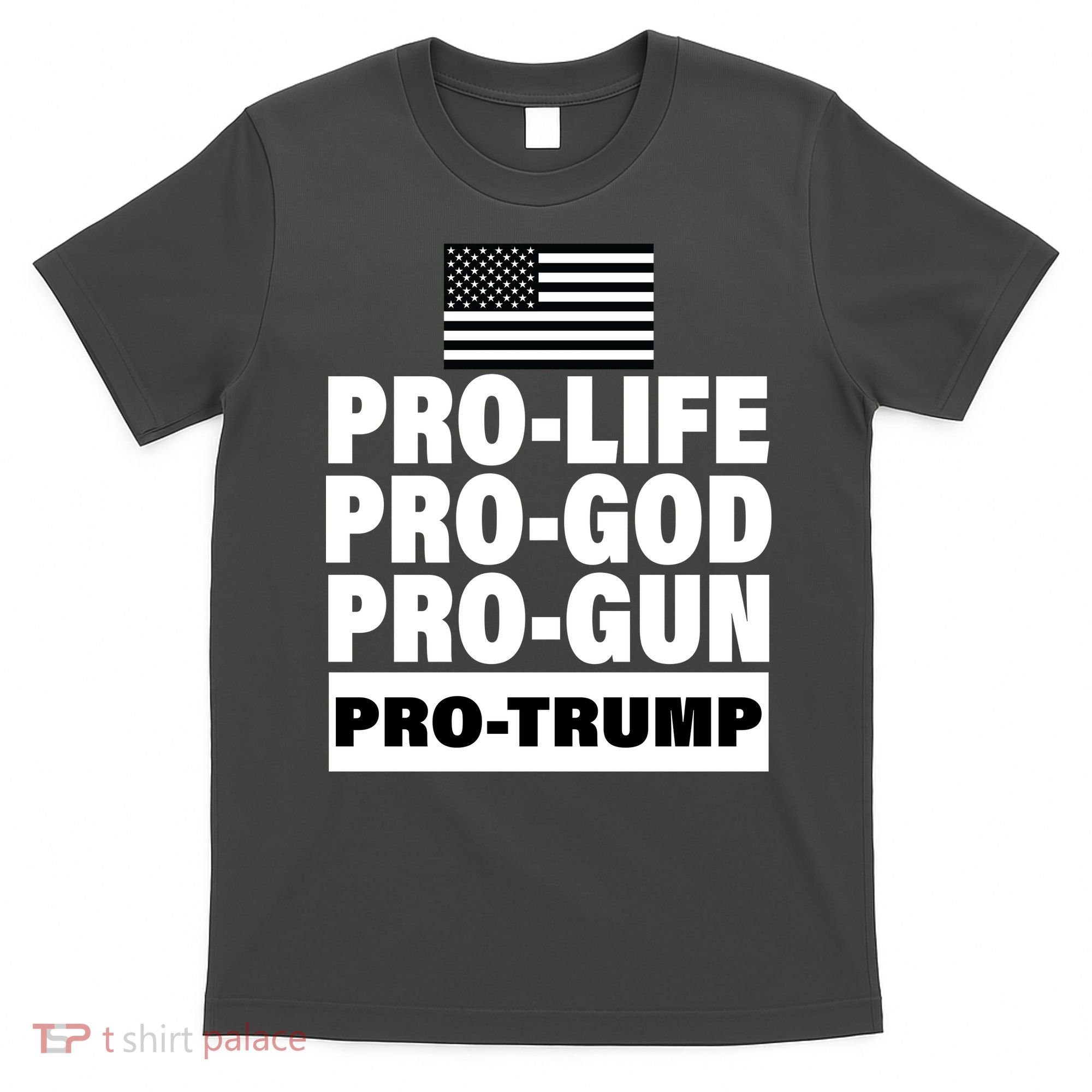 Pro-Life Pro-God Pro-Gun Pro-Trump T-Shirt