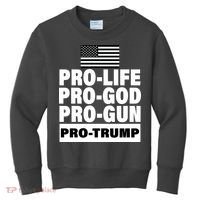 Pro-Life Pro-God Pro-Gun Pro-Trump Kids Sweatshirt thumb 0