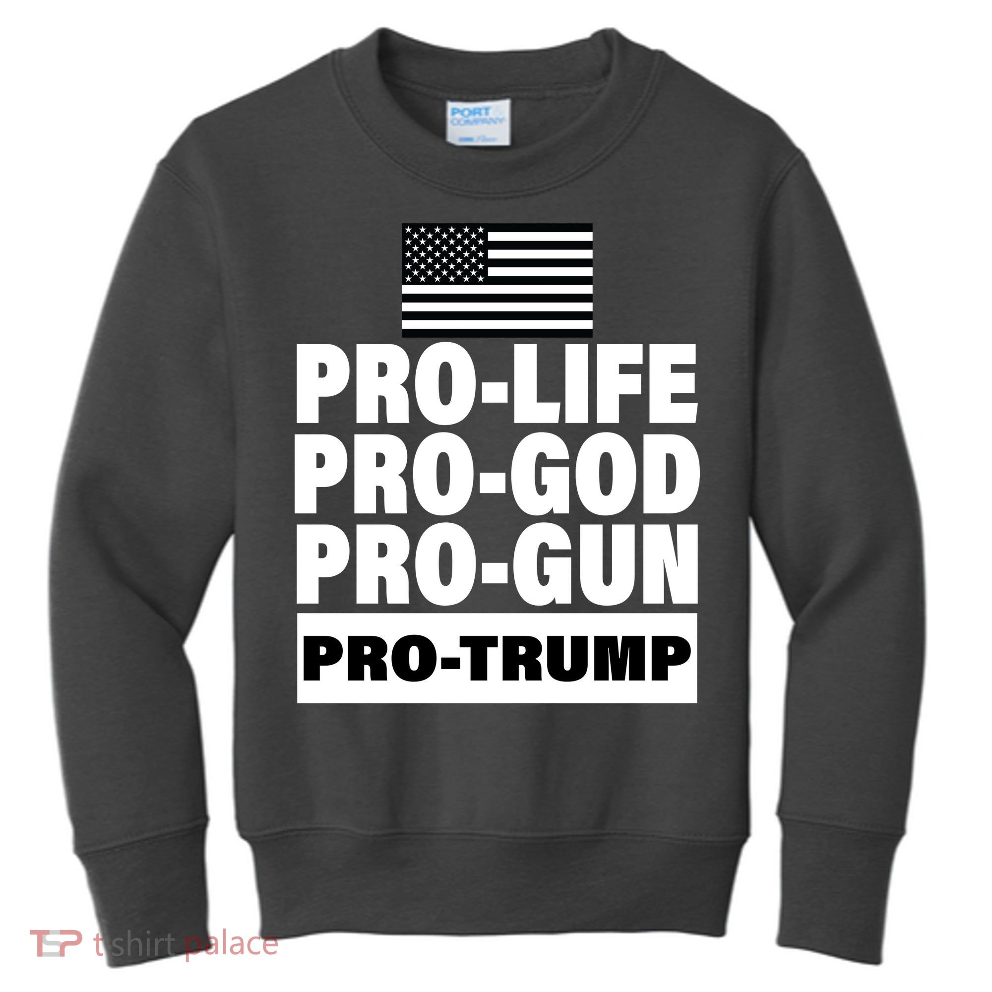 Pro-Life Pro-God Pro-Gun Pro-Trump Kids Sweatshirt