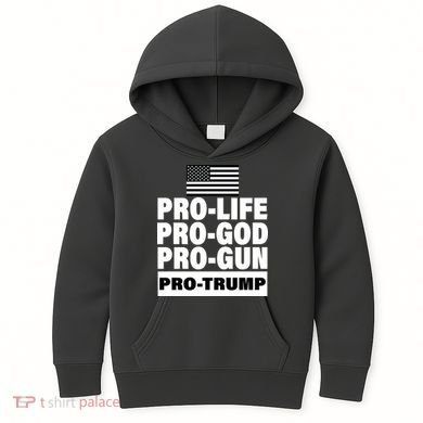 Pro-Life Pro-God Pro-Gun Pro-Trump Kids Hoodie