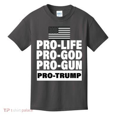 Pro-Life Pro-God Pro-Gun Pro-Trump Kids T-Shirt