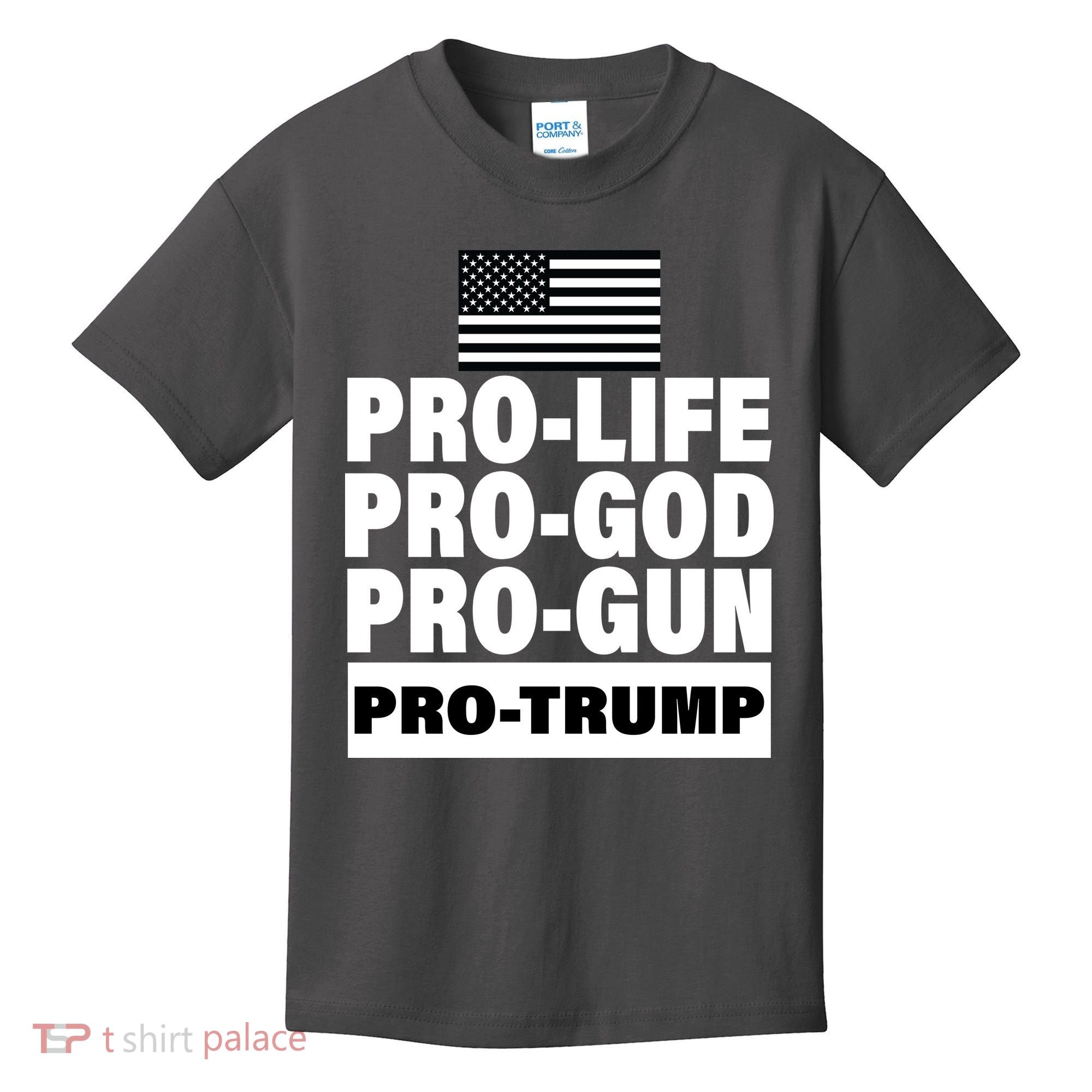 Pro-Life Pro-God Pro-Gun Pro-Trump Kids T-Shirt