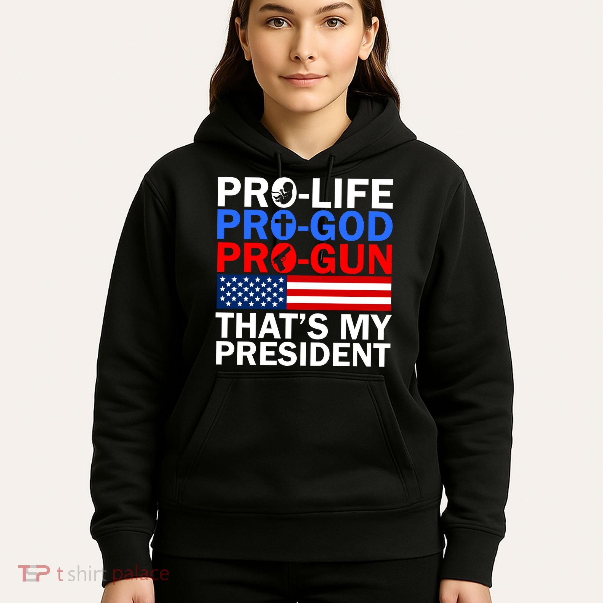 Pro-Life Pro-God Pro-Gun That's My President Hoodie