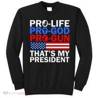 Pro-Life Pro-God Pro-Gun That's My President Sweatshirt thumb 0